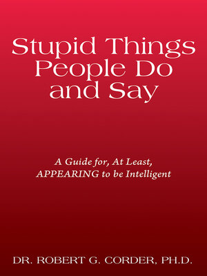 cover image of Stupid Things People Do and Say
